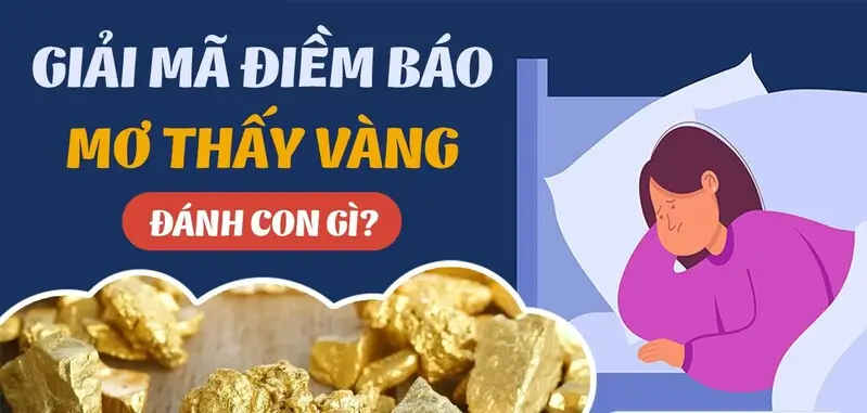 Giải mộng mơ thấy vàng đánh con gì