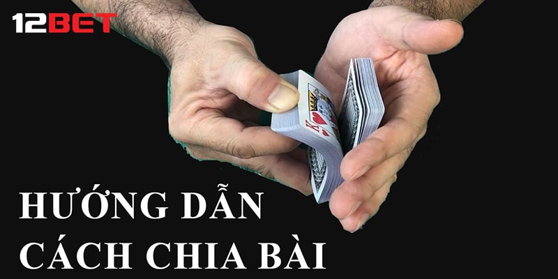 Cách chia bài bịp của cao thủ nhiều năm kinh nghiệm